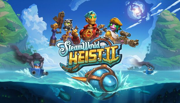 SteamWorld Heist II Pre-Installed SteamUnderground