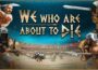 We Who Are About To Die Pre-Installed SteamUnderground