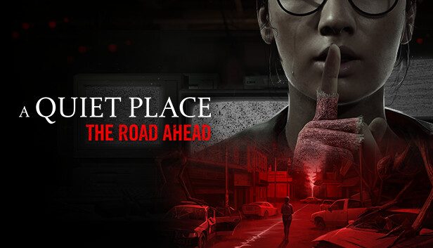 A Quiet Place The Road Ahead Pre-Installed SteamUnderground