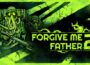 Forgive Me Father 2 Pre-Installed SteamUnderground