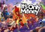 It’s Only Money Pre-Installed SteamUnderground