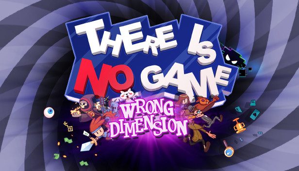 There Is No Game Wrong Dimension Pre-Installed SteamUnderground