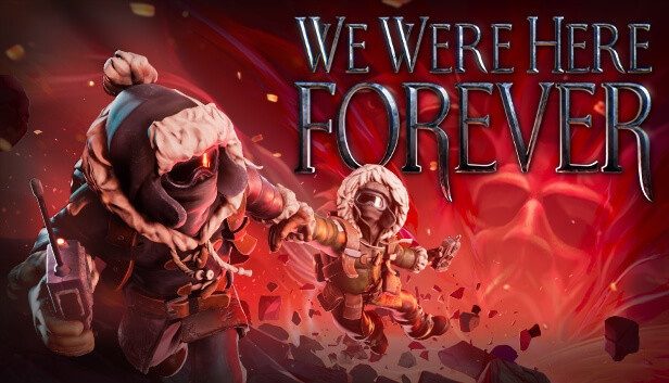 We Were Here Forever Pre-Installed SteamUnderground
