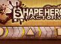 ShapeHero Factory Pre-Installed SteamUnderground