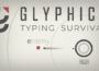 Glyphica Typing Survival Pre-Installed SteamUnderground