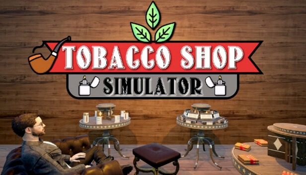Tobacco Shop Simulator Pre-Installed SteamUnderground
