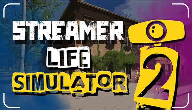 Streamer Life Simulator 2 Pre-Installed SteamUnderground