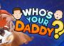 Who’s Your Daddy Pre-Installed SteamUnderground