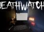 DEATHWATCH Pre-Installed SteamUnderground