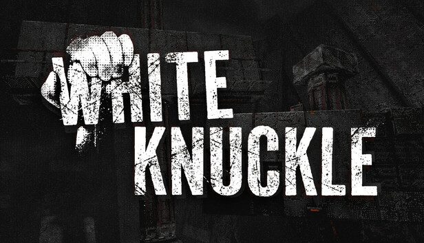 White Knuckle Pre-Installed SteamUnderground