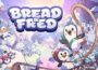 Bread & Fred Pre-Installed SteamUnderground