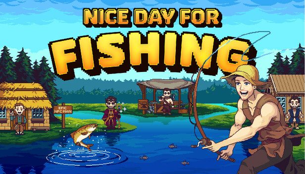 Nice Day for Fishing Pre-Installed SteamUnderground