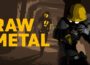 Raw Metal Pre-Installed SteamUnderground