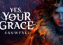 Yes, Your Grace 2 Snowfall Pre-Installed SteamUnderground