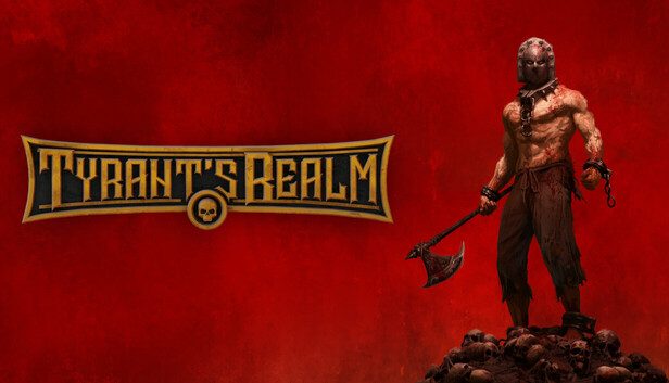 Tyrants Realm Pre-Installed SteamUnderground