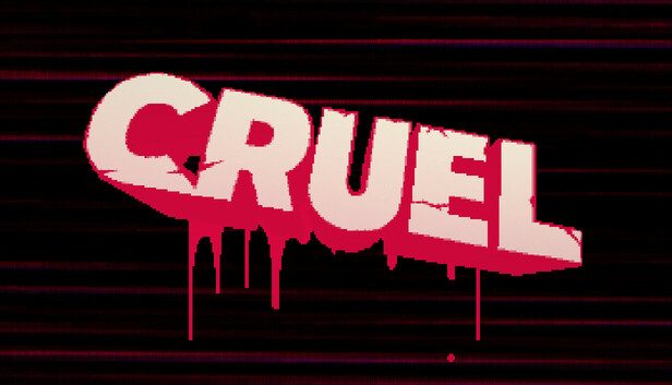 CRUEL Pre-Installed SteamUnderground