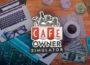 Cafe Owner Simulator Pre-Installed SteamUnderground