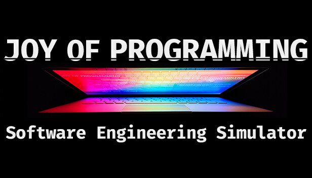 JOY OF PROGRAMMING - Software Engineering Simulator Pre-Installed SteamUnderground