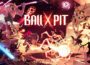 BALL x PIT Pre-Installed SteamUnderground