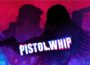 Pistol Whip Pre-Installed SteamUnderground