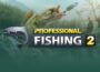 Professional Fishing 2 Pre-Installed SteamUnderground