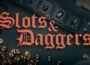 Slots And Daggers Pre-Installed SteamUnderground