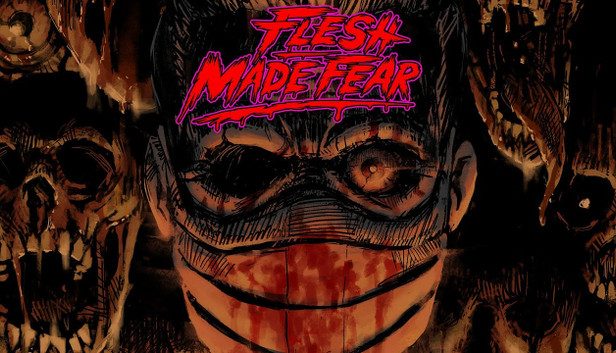 Flesh Made Fear Pre-Installed SteamUnderground