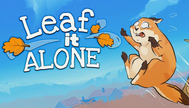 Leaf it Alone Pre-Installed SteamUnderground