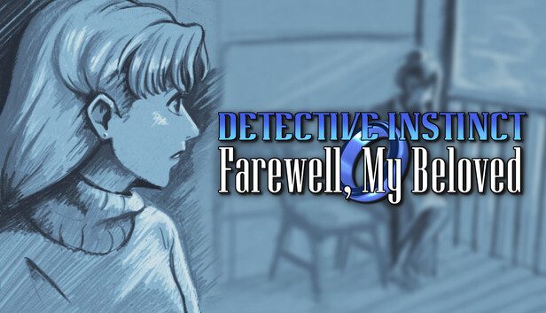 Detective Instinct Farewell My Beloved Pre-Installed SteamUnderground