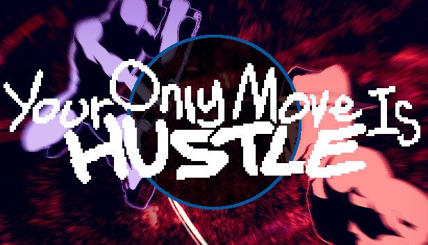 Your Only Move Is HUSTLE Pre-Installed SteamUnderground