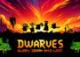 Dwarves Glory, Death and Loot Pre-Installed SteamUnderground