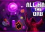 All Hail the Orb Pre-Installed SteamUnderground