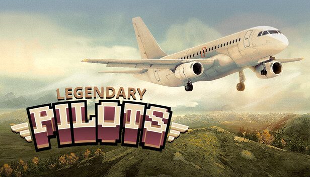 Legendary Pilots Pre-Installed SteamUnderground