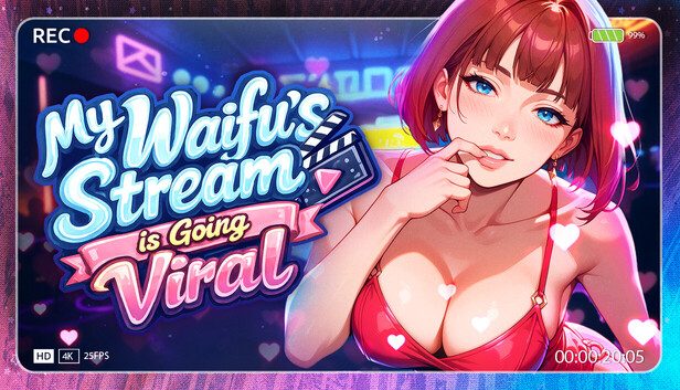 My Waifus Stream is Going Viral Steamkey