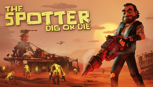 The Spotter Dig or Die Pre-Installed SteamUnderground
